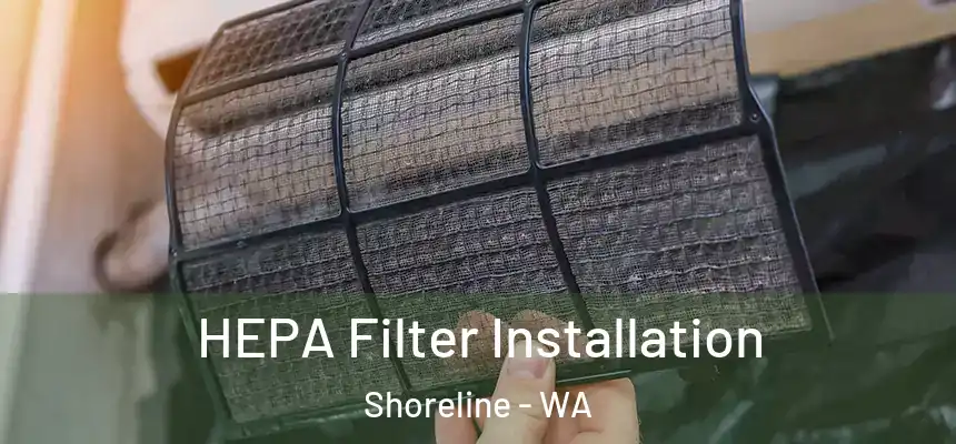  HEPA Filter Installation Shoreline - WA
