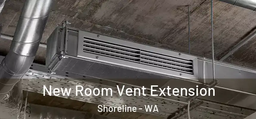 New Room Vent Extension Shoreline - WA