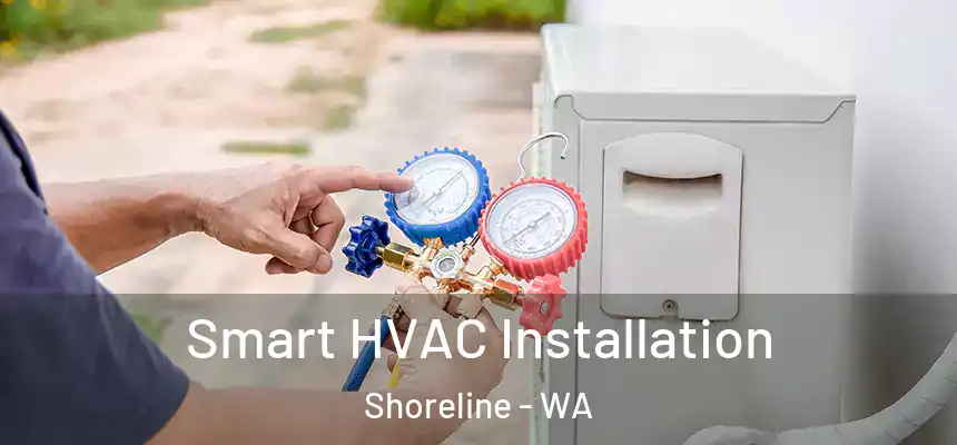  Smart HVAC Installation Shoreline - WA