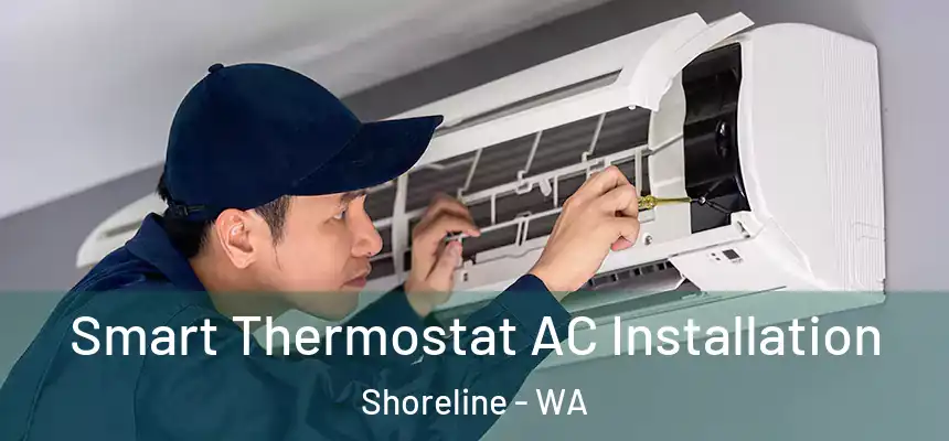 Smart Thermostat AC Installation Shoreline - WA